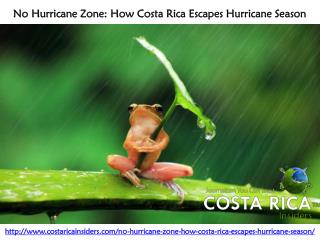 How Costa Rica Escapes Hurricane Season - Costarica Insiders