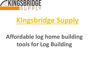 Buy Logging tools and equipment â€“ kingsbridgesupply