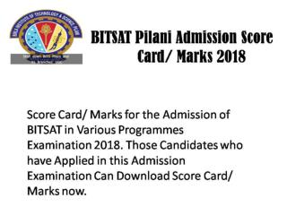 BITSAT Pilani Admission Score Card/ Marks 2018