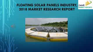 Floating Solar Panels Industry, 2018 Market Research Report