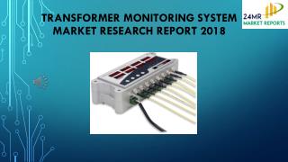 Transformer Monitoring System Market Research Report 2018