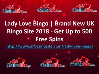 Lady Love Bingo | Brand New UK Bingo Site 2018 - Get Up to 500 Free Spins