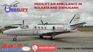 Hi-Tech and ICU Support Medilift Air Ambulance in Kolkata and Dibrugarh