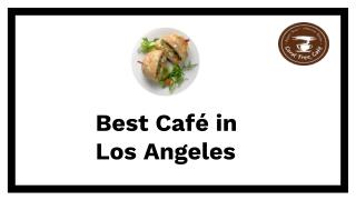 Best CafÃ© in Los Angeles- Coraltreecafe.com
