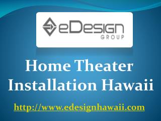 Home Theater Installation Hawaii