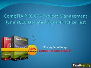 CompTIA PK0-004 Project Management June 2018 Updated Exam Practice Test