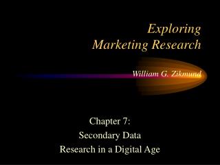 Exploring Marketing Research William G. Zikmund