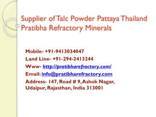 Supplier of Talc Powder Pattaya Thailand Pratibha Refractory Minerals