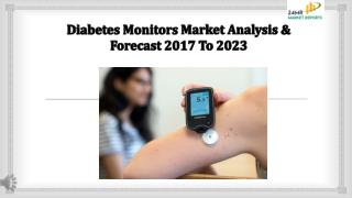 Diabetes Monitors Market Analysis & Forecast 2017 To 2023
