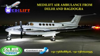 Top-Class and Inexpensive Medilift Air Ambulance from Delhi and Bagdogra