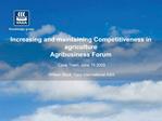 Increasing and maintaining Competitiveness in agriculture Agribusiness Forum