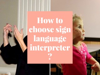 How to Choose Sign Language Interpreter?