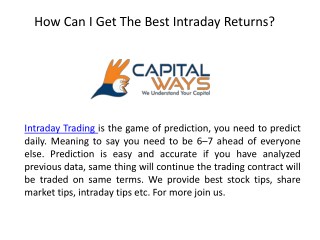 How can I get the best intraday returns?