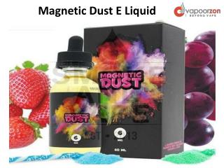 Magnetic Dust E Liquid | Magnetic Dust EJuice | Best Online Vape Shop