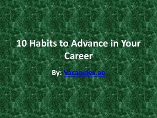 10 Habits to Advance in Your Career