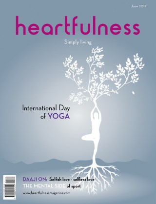 Heartfulness Magazine - June 2018(Volume 3, Issue 6)