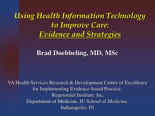 Using Health Information Technology to Improve Care: Evidence and Strategies