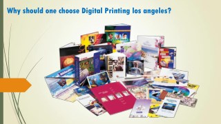 Why should one choose Digital Printing los angeles?