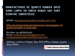 Manufacturer of Quartz powder grid sand lumps in India Dubai UAE Shri Vinayak Industries