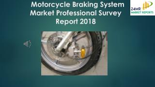 Motorcycle Braking System Market Professional Survey Report 2018