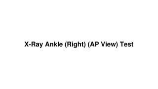 X-Ray Ankle (Right) (AP View) Test