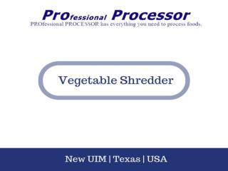 Buy Vegetable Shredders on ProProcessor.com