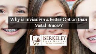 Why is Invisalign a Better Option than Metal Braces
