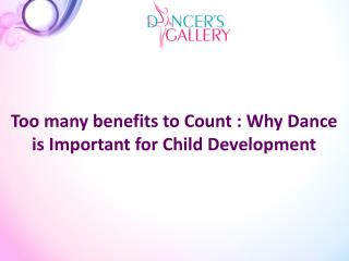 Too many benefits to Count : Why Dance is Important for Child Development