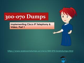 Verified 300-070 Questions - 300-070 Brain Dumps RealExamDumps.us