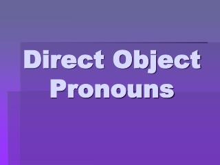 Direct Object Pronouns