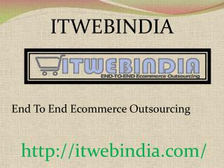 Itwebindia Provides Ecommerce Services