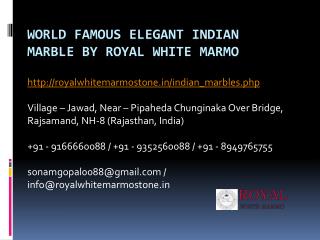 World famous elegant Indian Marble by Royal White Marmo