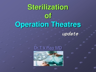 Sterilization of operation theatres