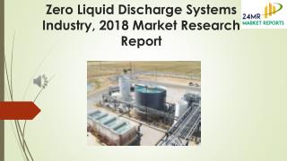 Zero Liquid Discharge Systems Industry, 2018 Market Research Report