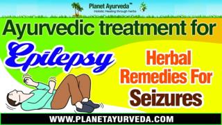 Ayurvedic treatment for Epilepsy | Herbal Remedies for Seizures