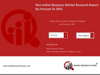 Non Lethal Weapons Market Research Report- Global Forecast to 2021