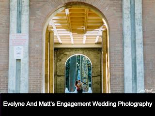 Evelyne And Mattâ€™s Engagement Wedding Photography