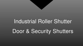 Industrial Roller Shutter Doors in Hyderabad