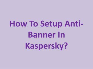 How to setup Anti-banner in Kaspersky?