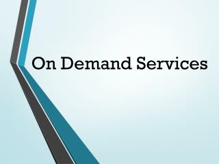 Existing System of On Demand services