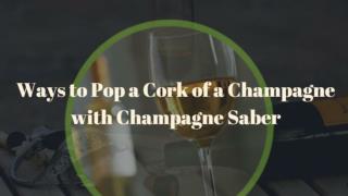 Perfect Ways to Pop a Cork of a Champagne