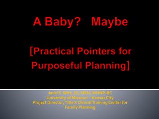 A Baby? Maybe [ Practical Pointers for Purposeful Planning ]