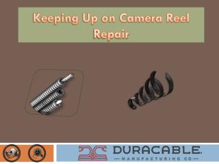 Keeping Up on Camera Reel Repair