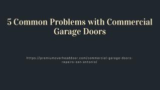 5 Common Problems with Commercial Garage Doors