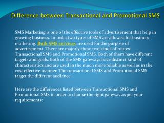 SMS Marketing is one of the effective tools of advertisement that help in growing business. In India two types of SMS ar