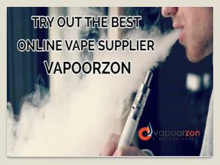 TRY OUT THE BEST ONLINE VAPE SUPPLIER: VAPOORZON
