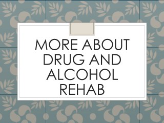 More About Drug And Alcohol Rehab