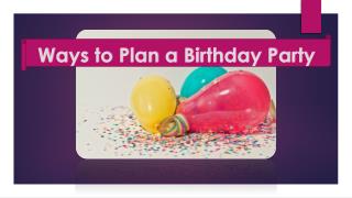 Ways to Plan a Birthday Party
