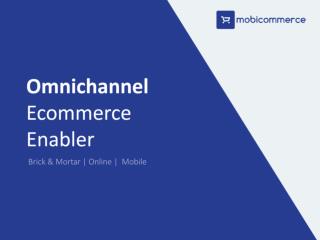 MobiCommerce â€“ An Omni Channel Ecommerce Software Solution