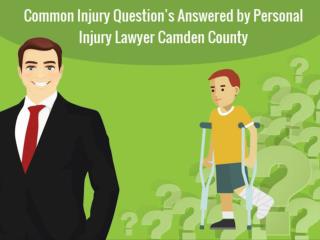 Common Injury Questionâ€™s Answered by Personal Injury Lawyer Camden County